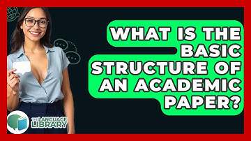 What Is The Basic Structure Of An Academic Paper? - The Language Library