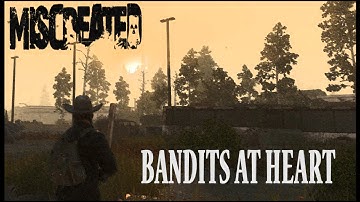 Miscreated - Bandits At Heart: "Back Stabbed"