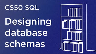CS50 SQL - Lecture 2 - Designing