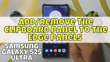 How to Add/Remove the CLIPBOARD Panel to the Edge Panels Samsung Galaxy S25 Ultra