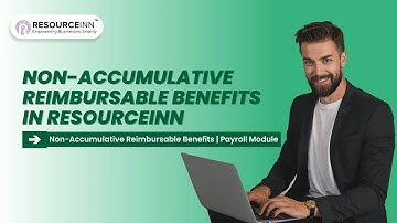 Non-Accumulative Reimbursable Benefits in Resourceinn | HRMS | Payroll Module