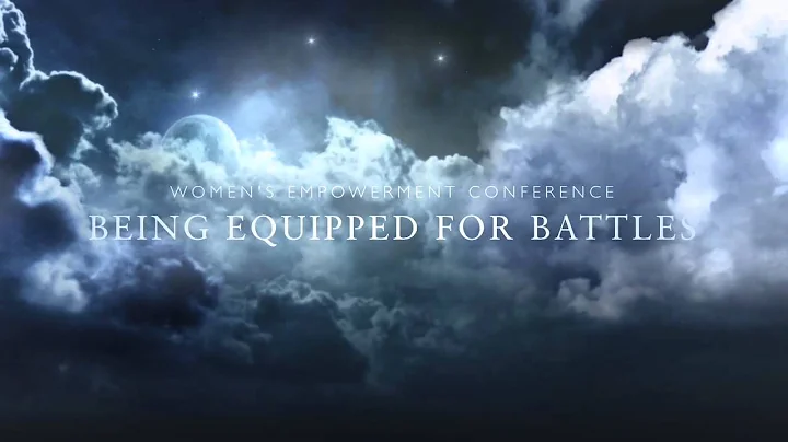Being Equipped For Battles ~The WE Conference. Sep...