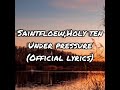 Saintfloew,Holyten - Under pressure(Official Lyrics)