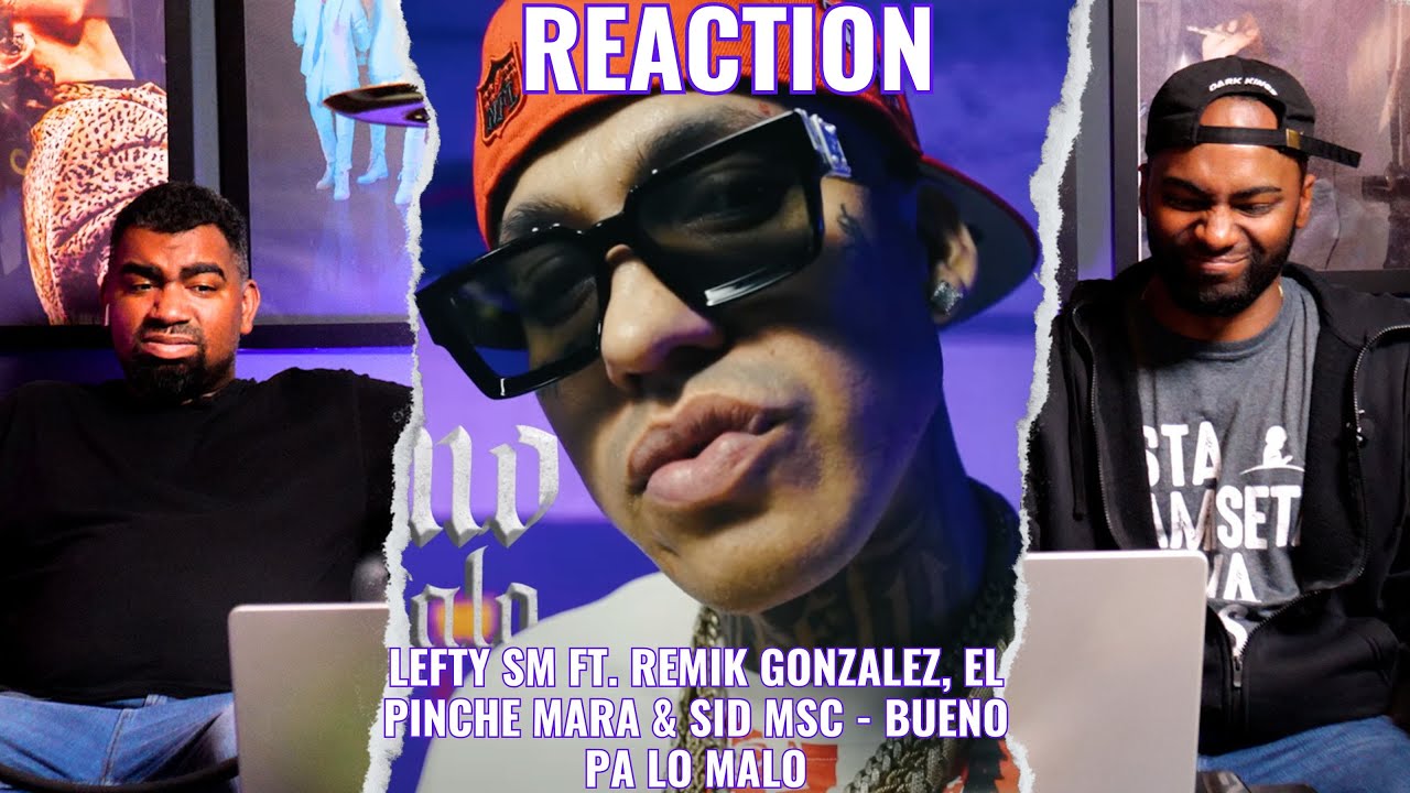 Lefty SM - Bueno Pa Lo Malo | Reaction