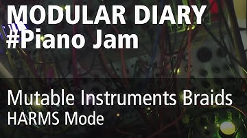 Modular Eurorack Piano jam (mutable instruments braids 1.8 HARM & clouds & make noise rene)