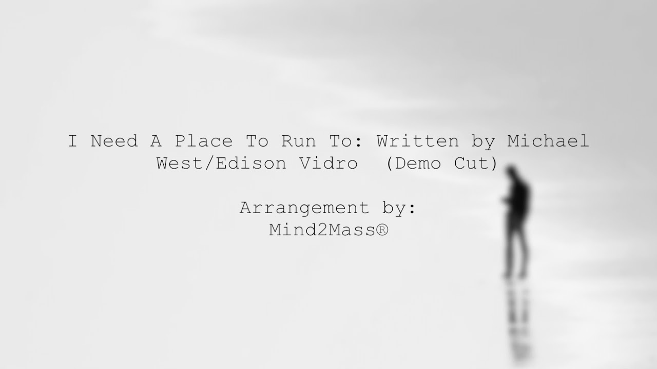 "I Need a Place To Run" written by Michael West/Edison Vidro. All music performed by Edison Vidro.