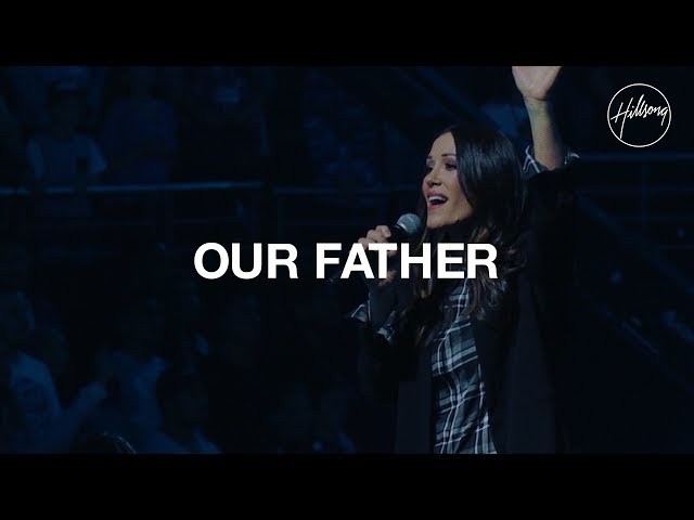 Hillsong - Our Father