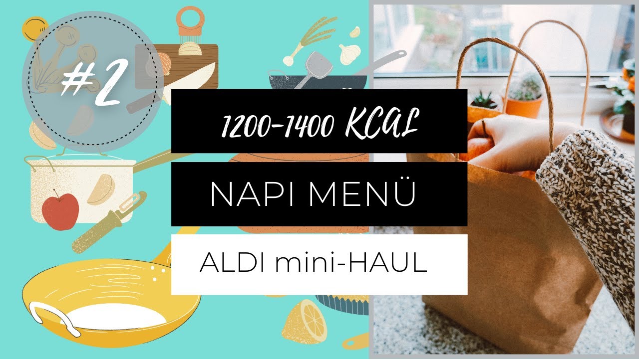 1200-1400 kalóriás napi menü I ALDI mini-haul I Almapapi Életmód