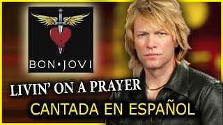 Video thumbnail of "¿Cómo sonaría "BON JOVI - LIVIN' ON A PRAYER en Español? (Spanish Cover) - Learn Spanish"