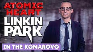 Atomic Heart. Комарово. Linkin Park - IN THE KOMAROVO