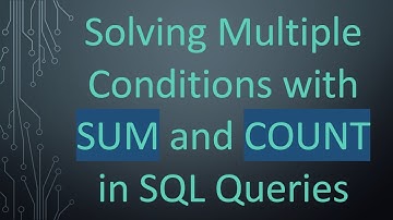 Solving Multiple Conditions with SUM and COUNT in SQL Queries