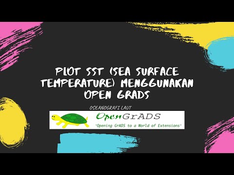 HOW TO PLOT SEA SURFACE TEMPERATURE (SST) USING OPENGRADS (The Grid Analysis and Display System)