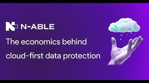 N-able: The Economics of cloud-first data protection
