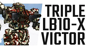 THAT excalated quickly! 3x LB 10-X Victor - Mechwarrior Online The Daily Dose #632