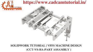 SOLIDWORKS TUTORIAL | VFFS MACHINE DESIGN | CCT-VS-CA-PART ASSAMBLY