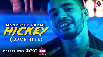 Hickey (Love Bite) - Official Music Video | Manpreet Dhami