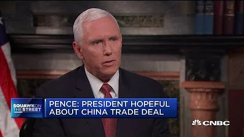 VP Mike Pence: Trump is hopeful about US-China trade deal
