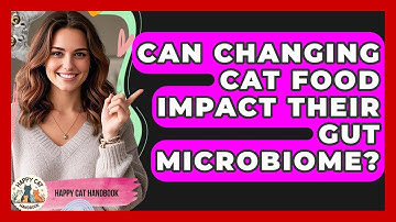 Can Changing Cat Food Impact Their Gut Microbiome? - Happy Cat Handbook