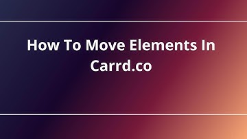 How To Move Elements In Carrd.co