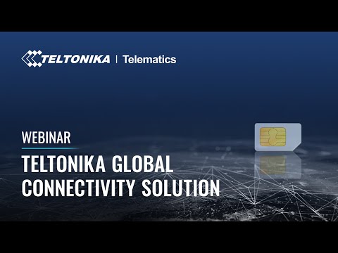 Teltonika Webinar: Global Connectivity Solution