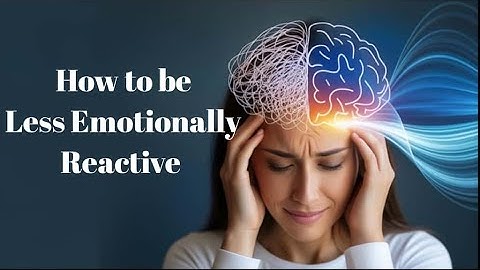 Emotional Reactivity Explained | How to be Less Emotionally Reactive | Black and White Thinking