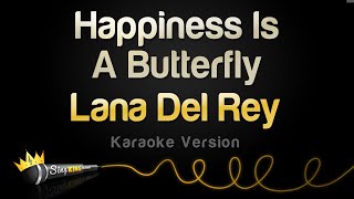 Video thumbnail of "Lana Del Rey - Happiness Is A Butterfly (Karaoke Version)"