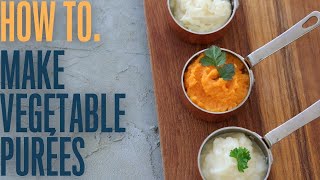 Simple pureed vegetables techniques you can use with all vegetables