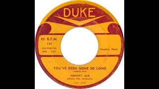 Johnny Ace - You've Been Gone So Long