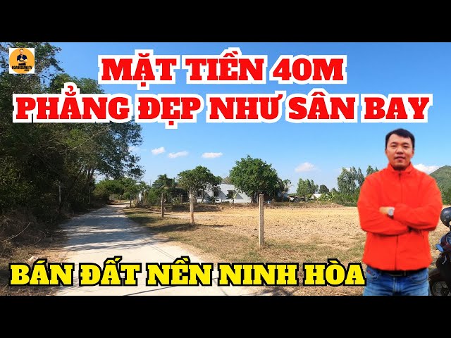 BÁN ĐẤT NỀN NINH HÒA | MẶT TIỀN 40M PHẲNG ĐẸP như SÂN BAY cách TỈNH LỘ 5 VÀO 100M| HOANGGIANG TV