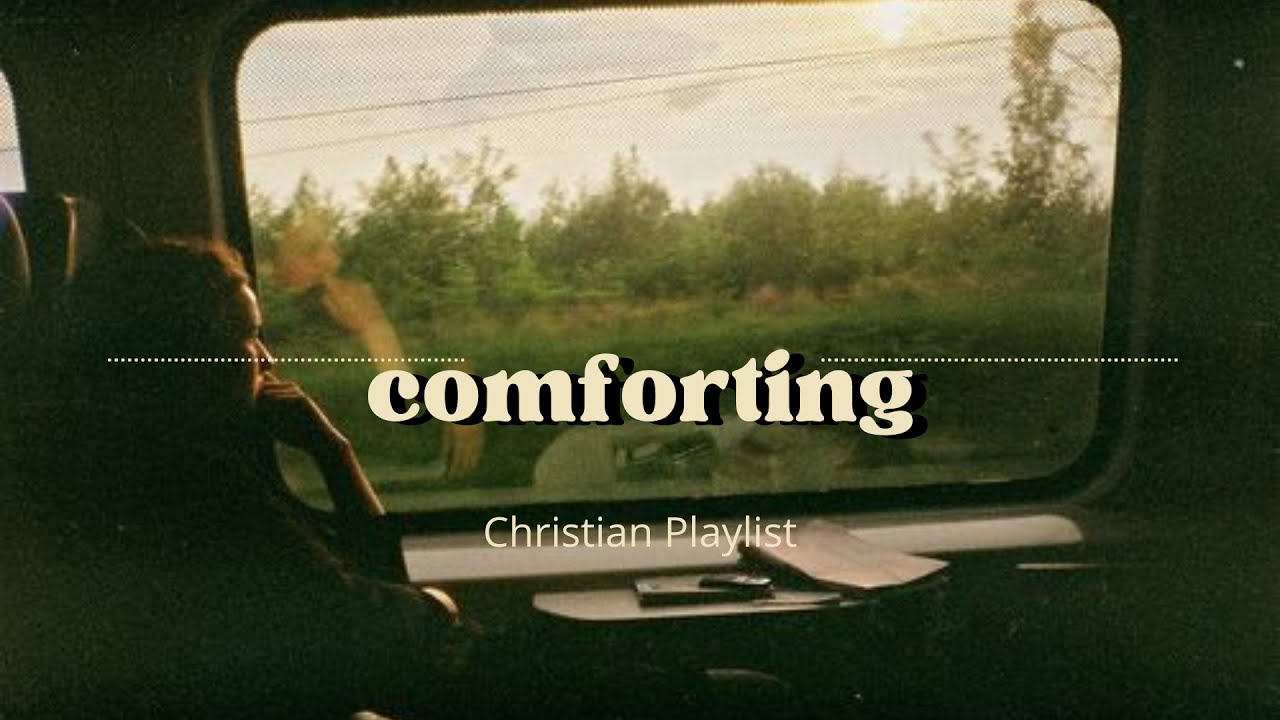 Christian music that gives me comfort