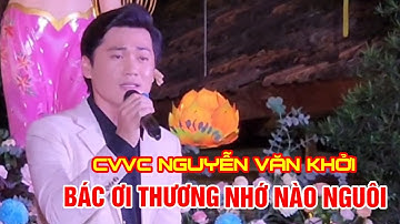 TÂN CỔ: BÁC ƠI THƯƠNG NHỚ NÀO NGUÔI - CVVC NGUYỄN VĂN KHỞI