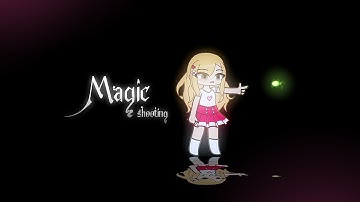 Magic: Shooting | Animation | Gacha Stu-Club [Part 2]