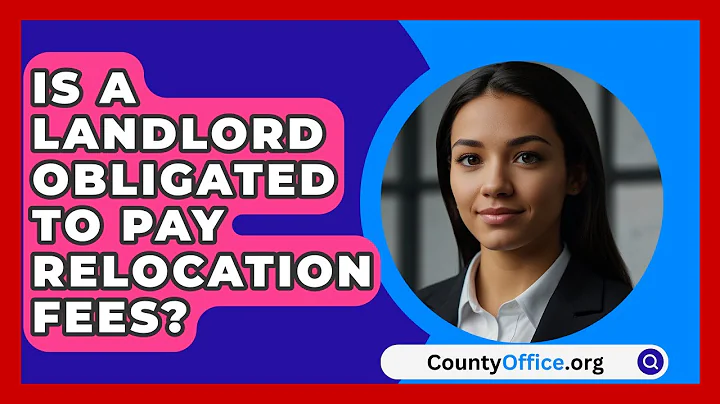 Is A Landlord Obligated To Pay Relocation Fees? - CountyOffice.org