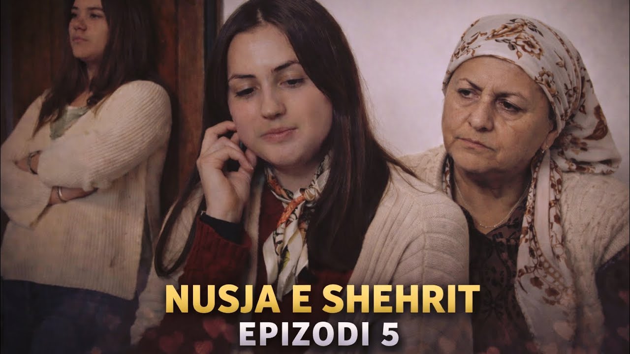 Nusja e Shehrit - Tregim Popullor Episodi 5