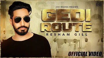 Gedi Route  | (Full HD ) | Resham Gill  | New Punjabi Songs 2018 | Latest Punjabi Songs 2018
