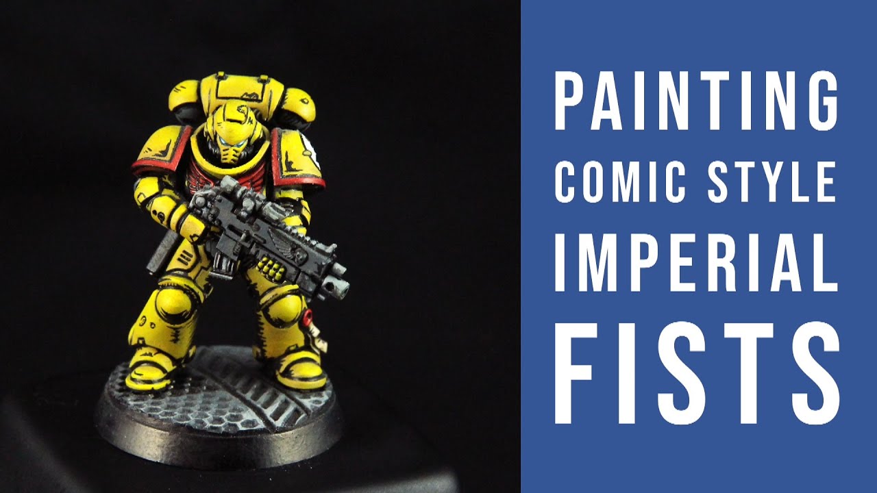Imperial Fists, Comic Style - How to Paint Warhammer 