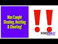Man Caught Stealing, Hustling &amp; Cheating!
