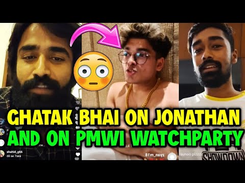 Ghatak bhai on Jonathan and PMWI watchparty ? Shadow on 1v4 Soul ?