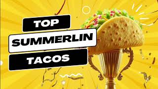 AI Reveals The Top Taco Restaurants in Summerlin Nevada