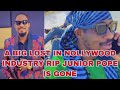 ANOTHER  BIG LOST IN THE NOLLYWOOD INDUSTRY RIP TO JUNIOR POPE