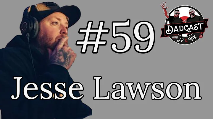 JESSE LAWSON - Dadcast #59