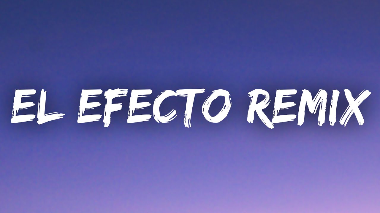 Rauw Alejandro - El Efecto (Remix) (Letra) ft. Bryant Myers, Lyanno,  Chencho Corleone, Dalex, Kevvo - YouTube
