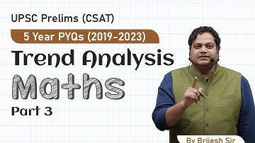 Maths | UPSC Prelims (CSAT) 5 Year PYQ (2019 - 2023) | Trend Analysis | Part 3