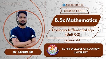 BSC Math Lecture: Unit 2 Lecture 06 - ODE Semester 3 Lucknow University #lucknowuniversity #bsc #nep