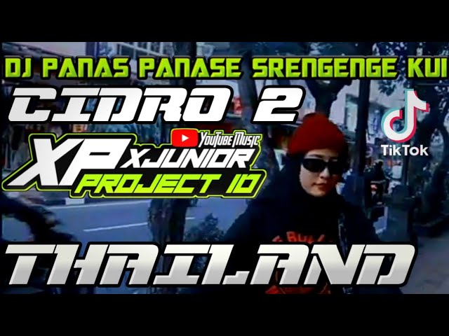 DJ PANAS PANASE SRENGENGE KUI VERSI THAILAND TERBARU VIRAL TIKTOK 2021 || DJ CIDRO 2 THAILAND class=