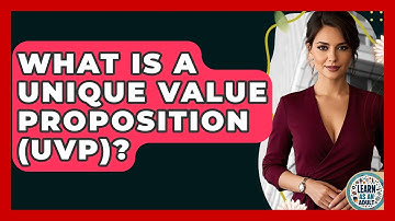 What Is A Unique Value Proposition (UVP)? - Learn As An Adult