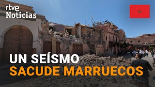 MARRUECOS: Un TERREMOTO de MAGNITUD 6.8 deja más de MIL MUERTOS y 300 HERIDOS | RTVE