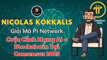 Nicolas Kokkalis Giải Mã Pi Network & Cuộc Cách Mạng AI + Blockchain Tại Consensus 2025 | Vũ Trụ Pi