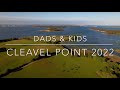 Dads &amp; Kids at Cleavel Point 2022