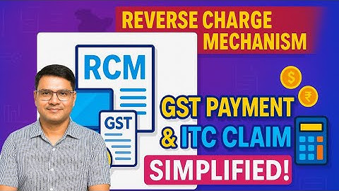GST Payment & ITC Claim Process under Reverse Charge Mechanism | RCM GST filing Process | ITC Claim 